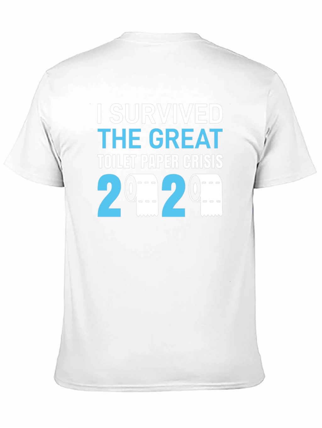 I Survived the Great Toilet Paper Crisis 2020 T-Shirt