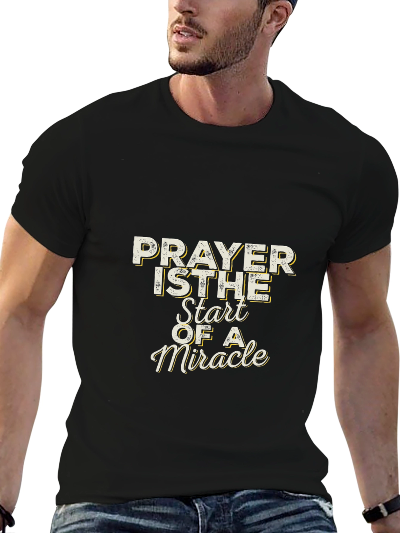 Prayer is The Start of a Miracle T-Shirt