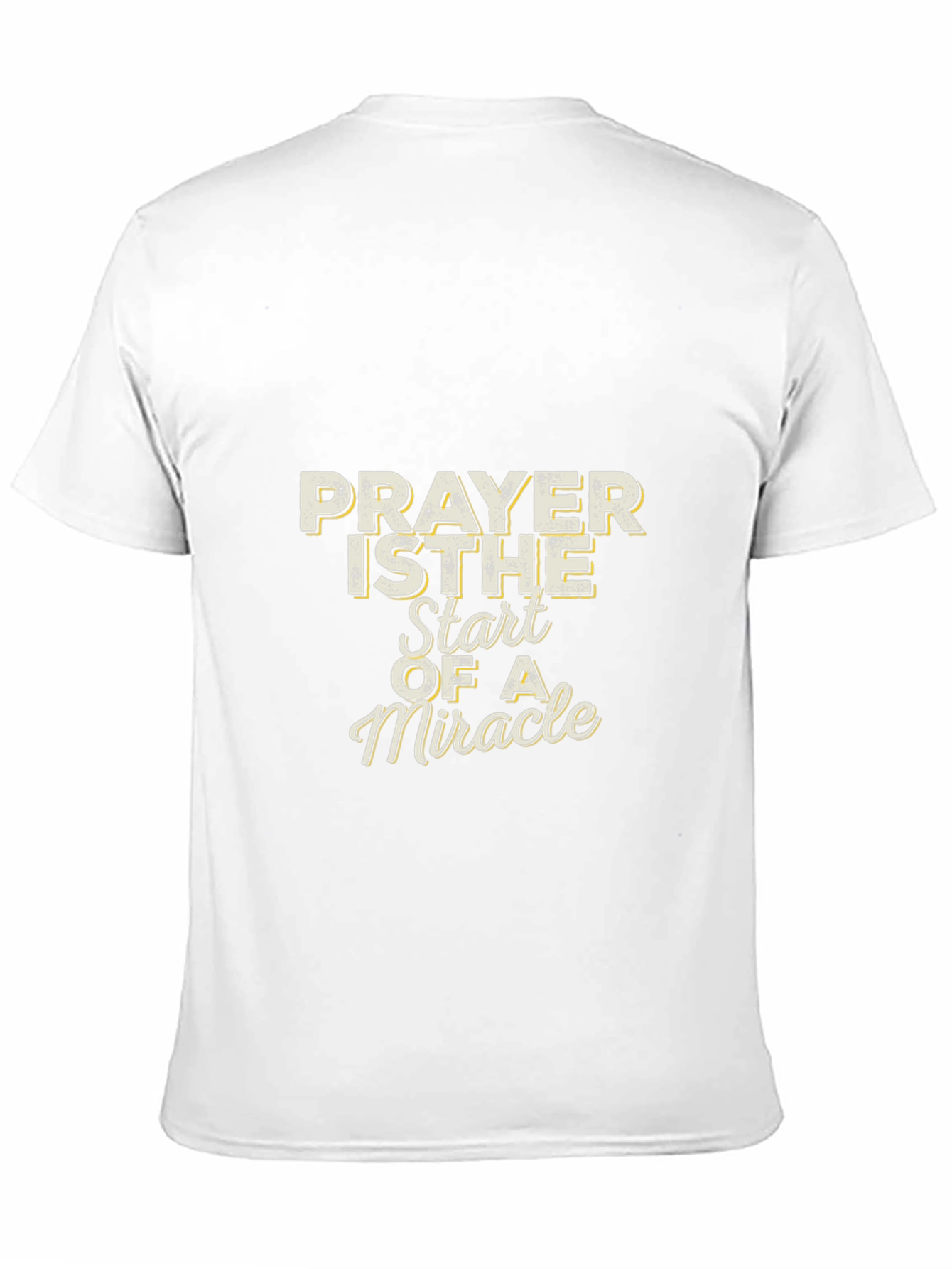 Prayer is The Start of a Miracle T-Shirt