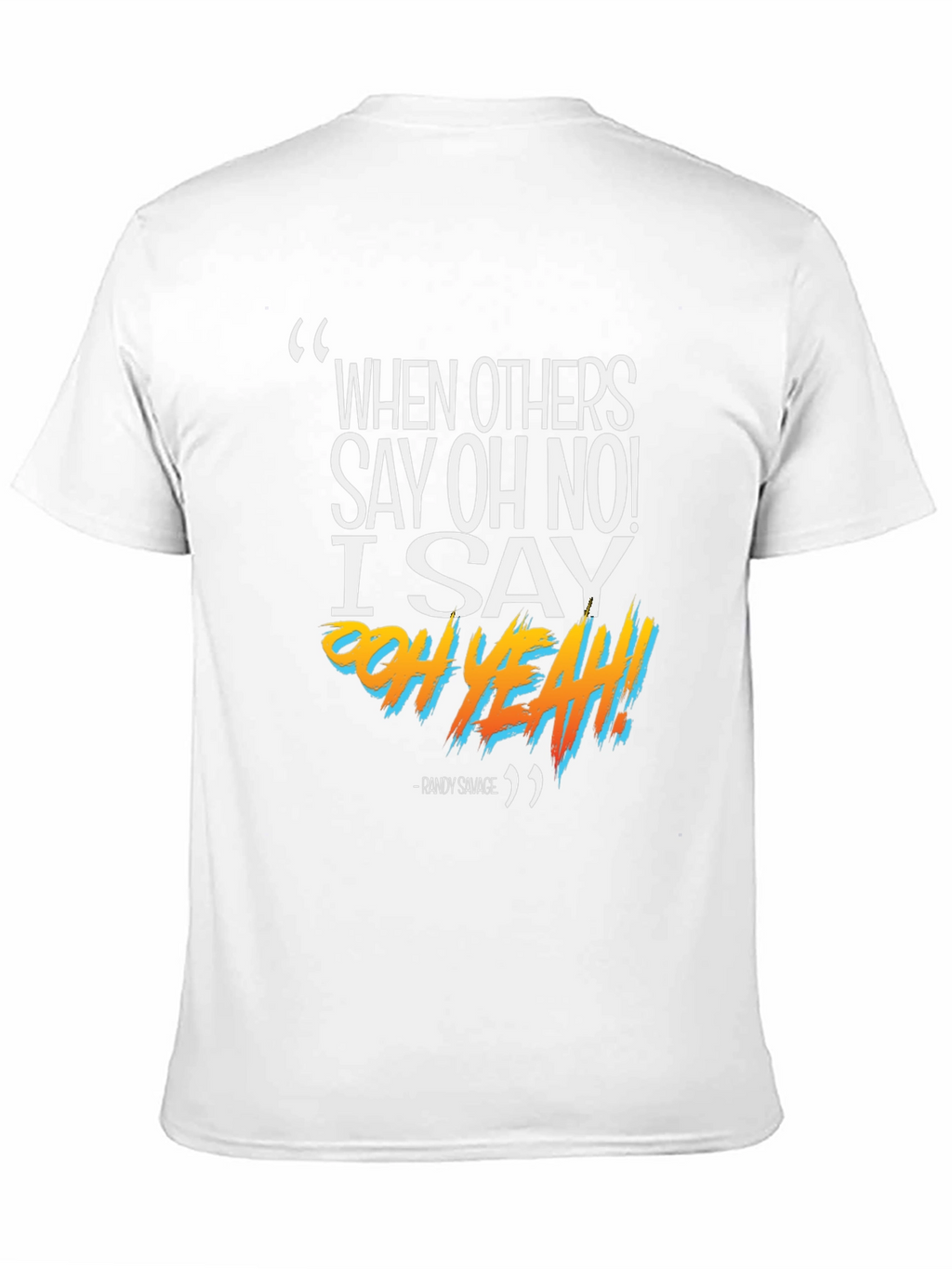 Randy Savage Oh Yeah Graphic T-Shirt
