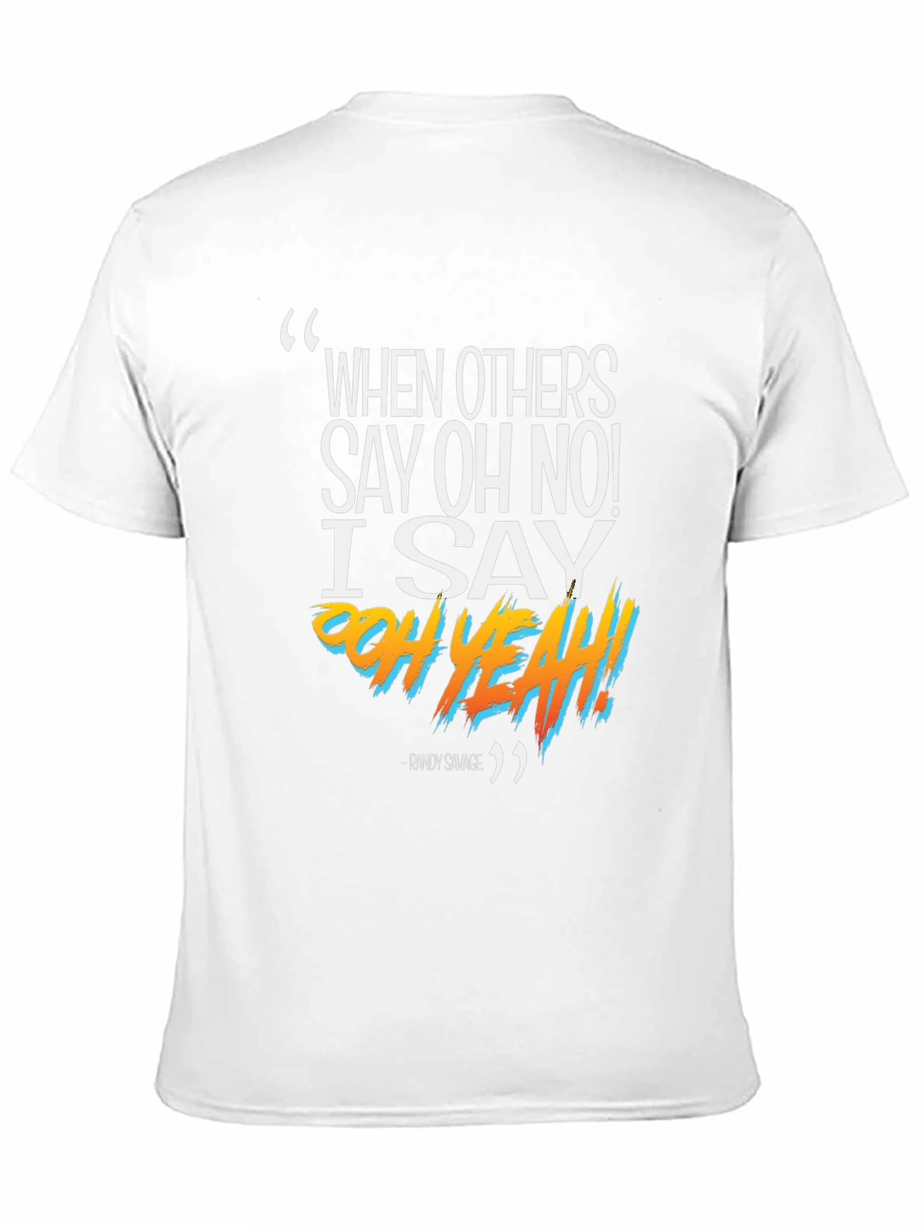 Randy Savage Oh Yeah Graphic T-Shirt
