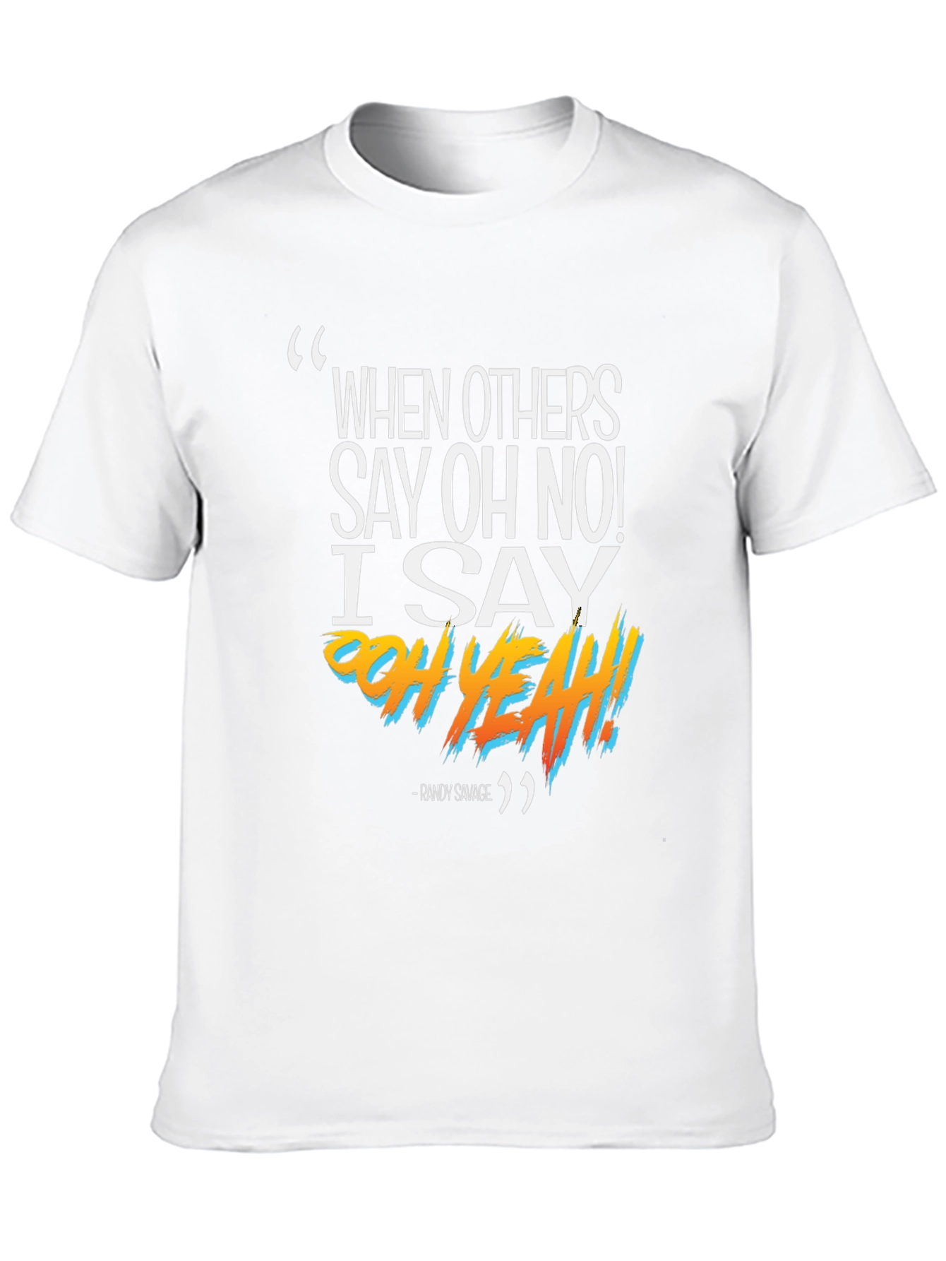 Randy Savage Oh Yeah Graphic T-Shirt