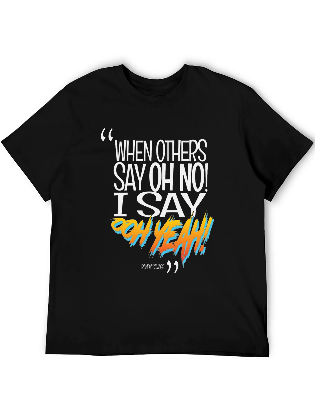 Randy Savage Oh Yeah Graphic T-Shirt