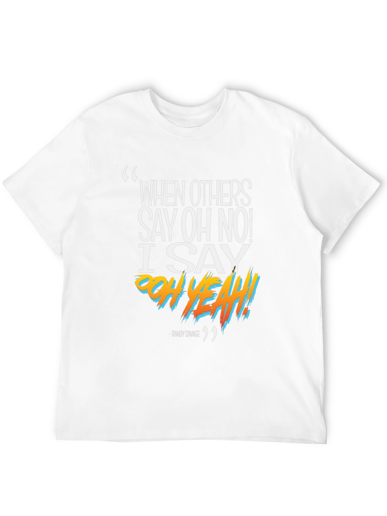 Randy Savage Oh Yeah Graphic T-Shirt