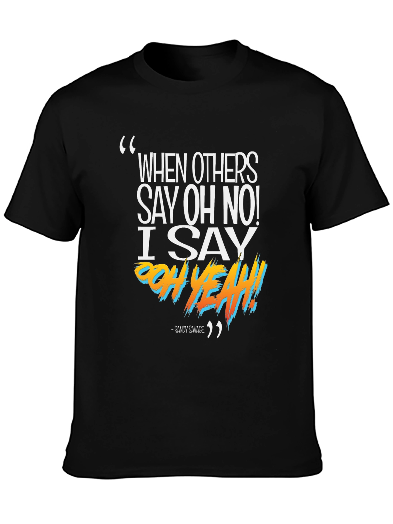 Randy Savage Oh Yeah Graphic T-Shirt