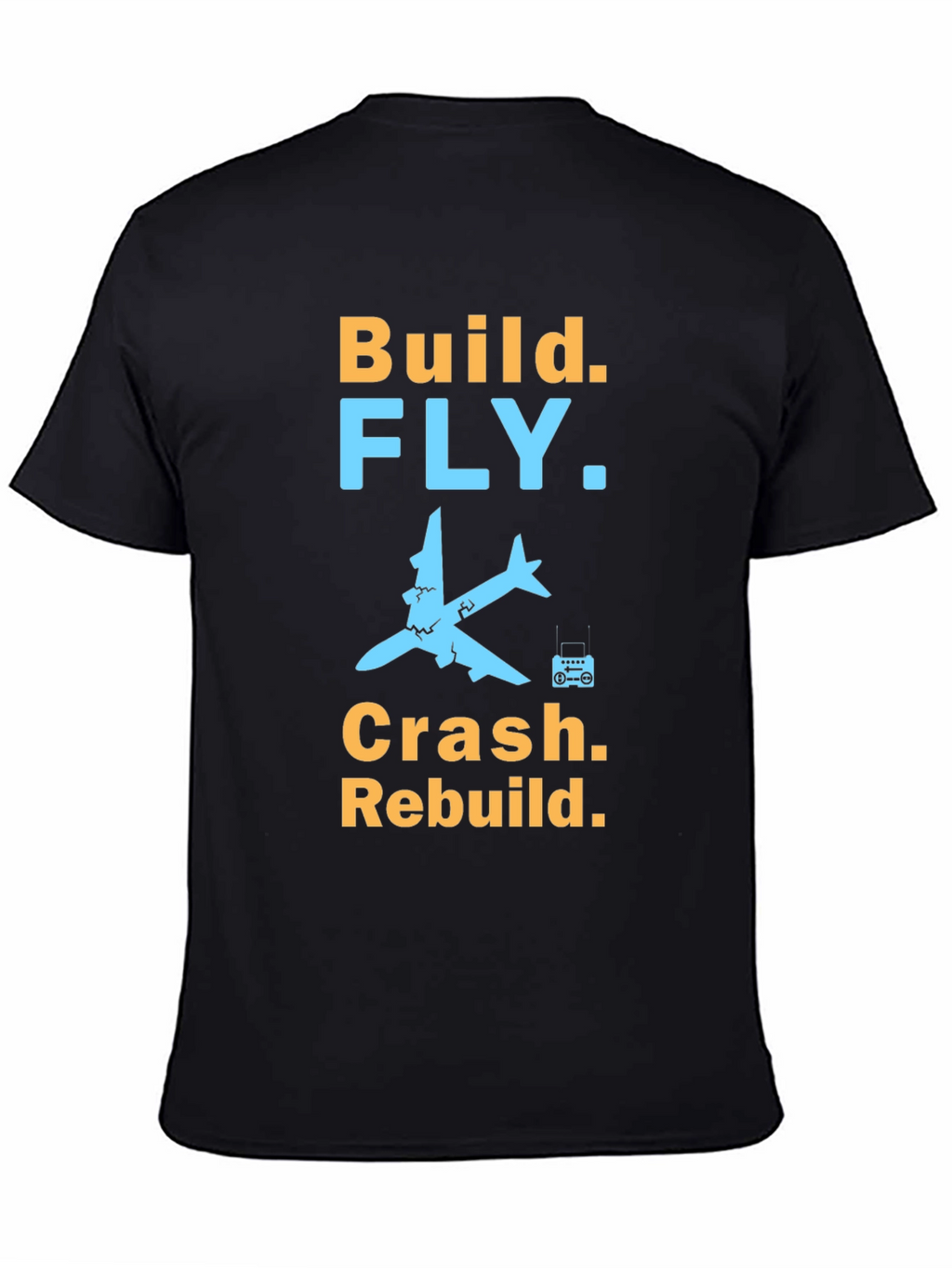 Build Fly Crash Rebuild Black Graphic T-Shirt