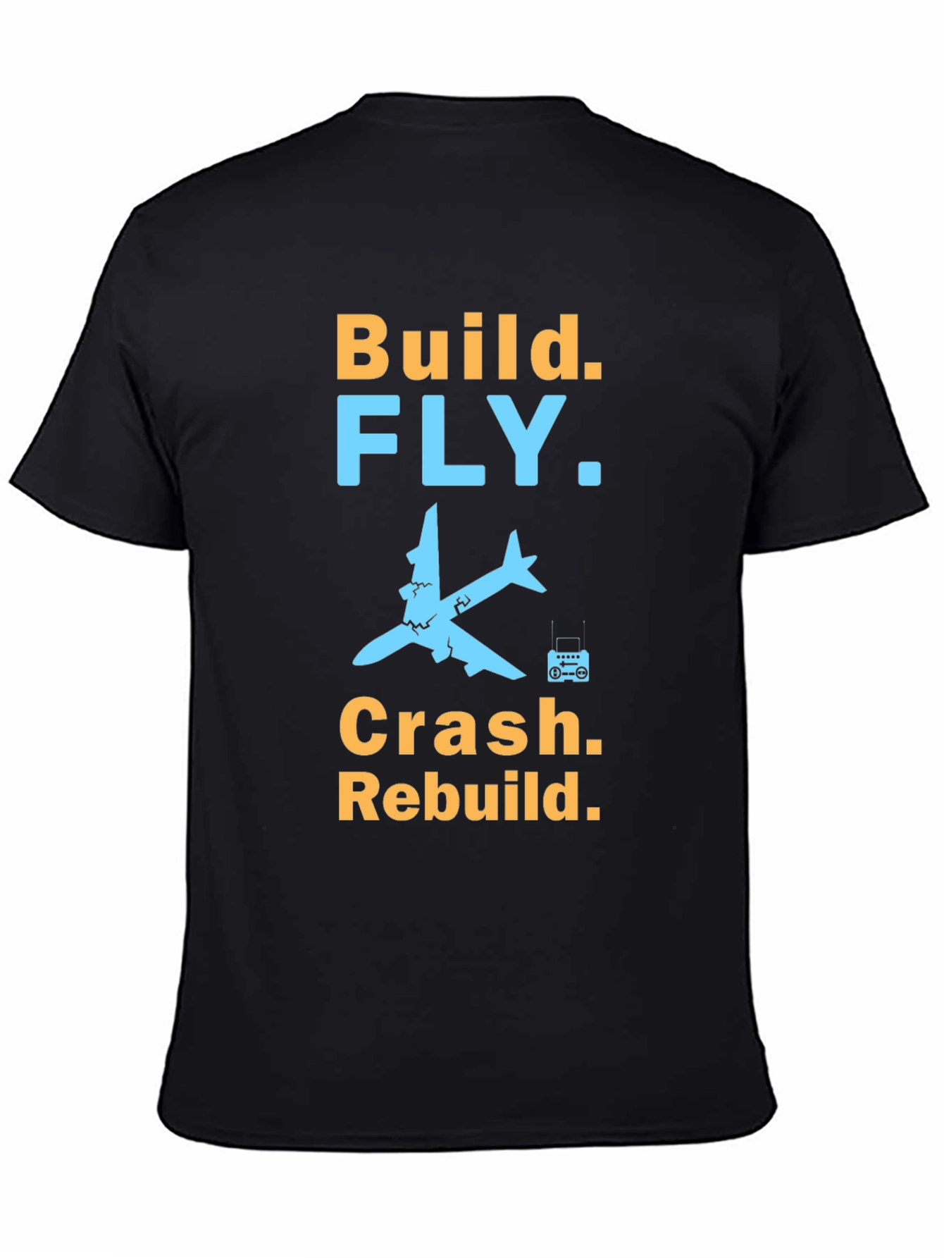 Build Fly Crash Rebuild Black Graphic T-Shirt