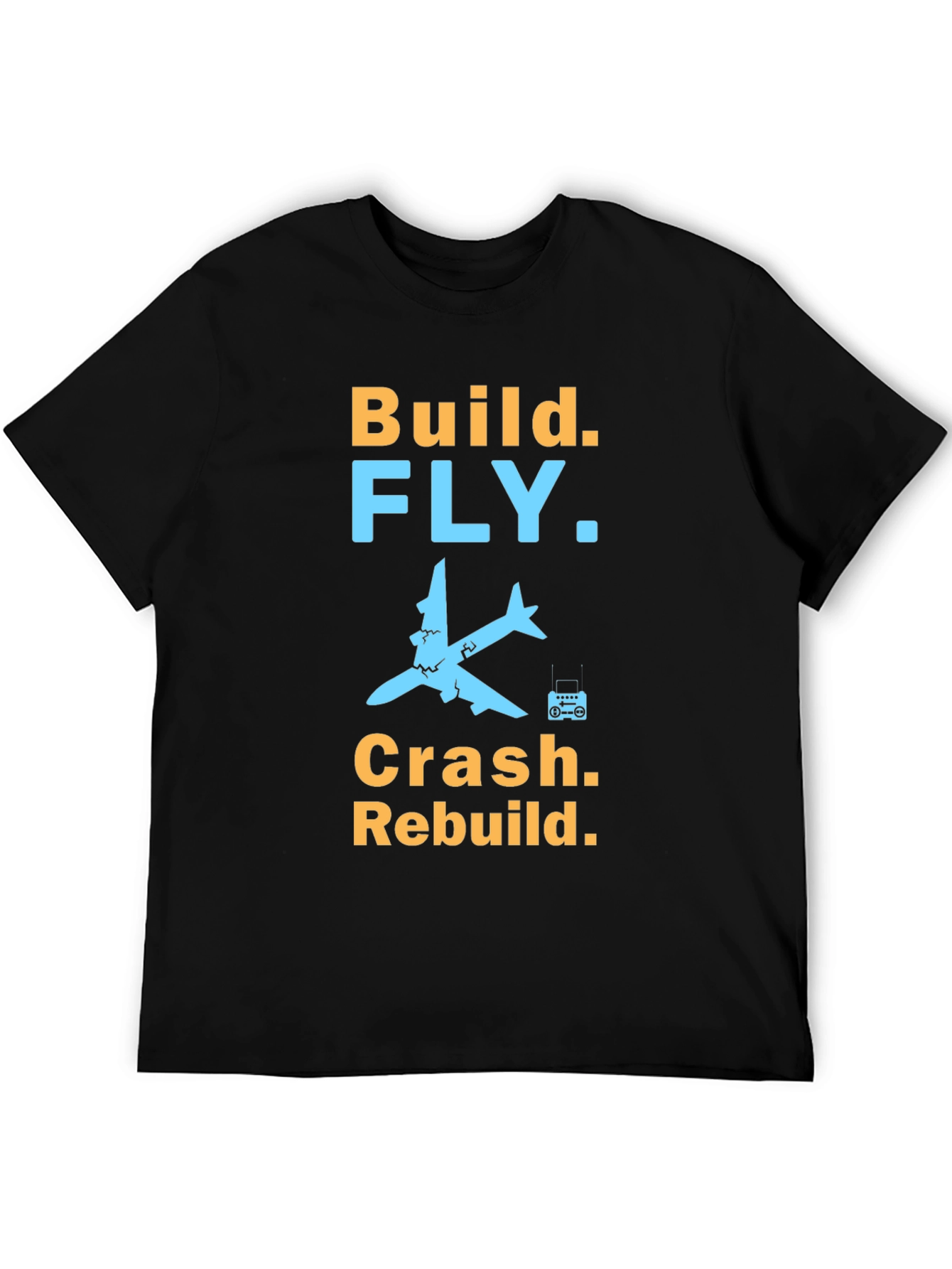 Build Fly Crash Rebuild Black Graphic T-Shirt