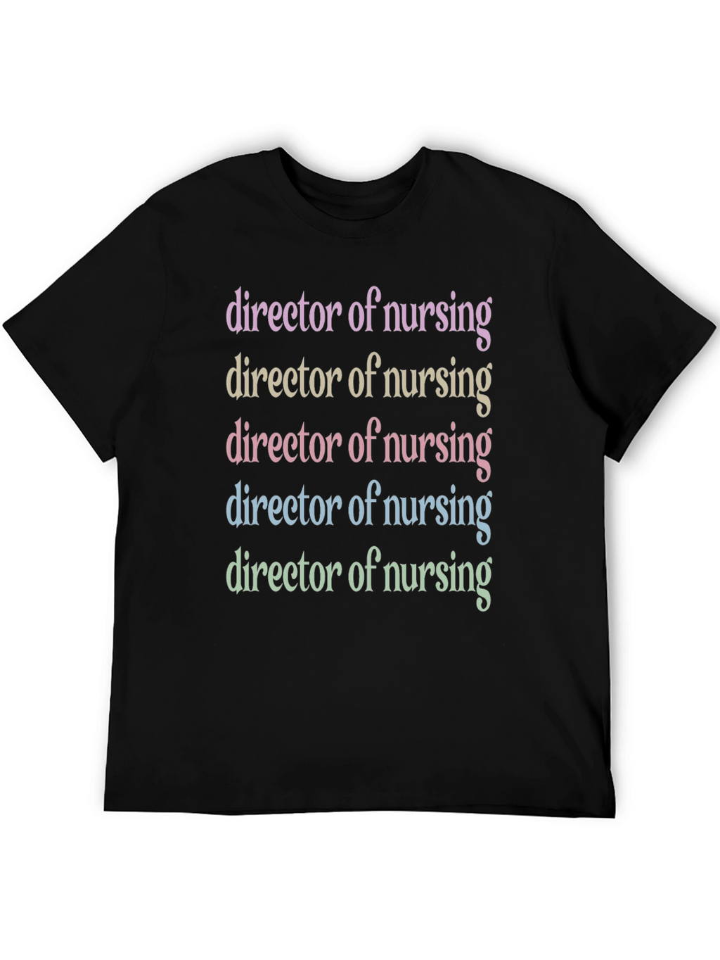 Director of Nursing T-Shirt - Pastel Text Design