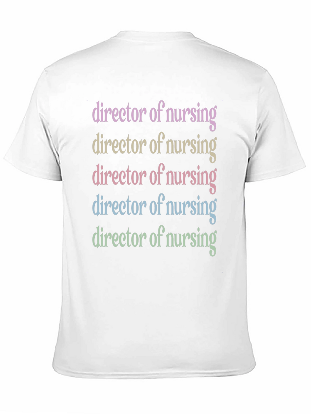 Director of Nursing T-Shirt - Pastel Text Design