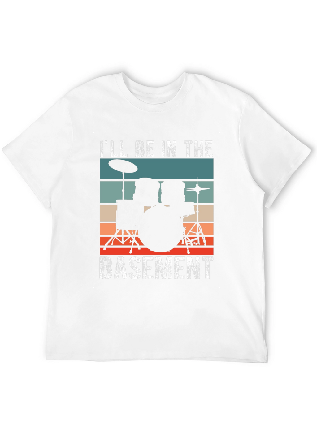 Ill Be In The Basement Drummer T-Shirt