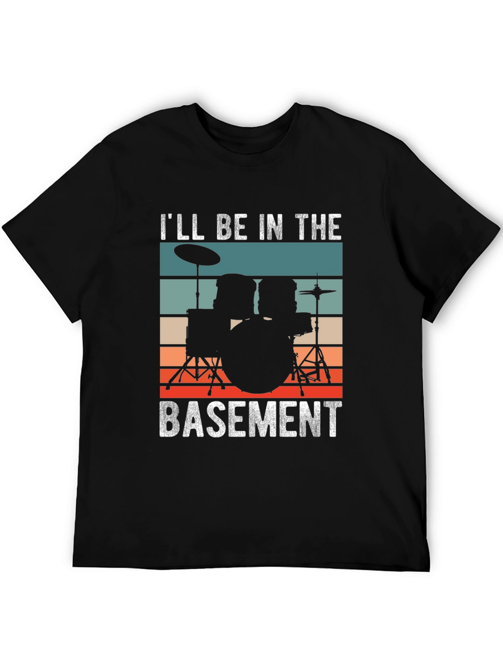 Ill Be In The Basement Drummer T-Shirt