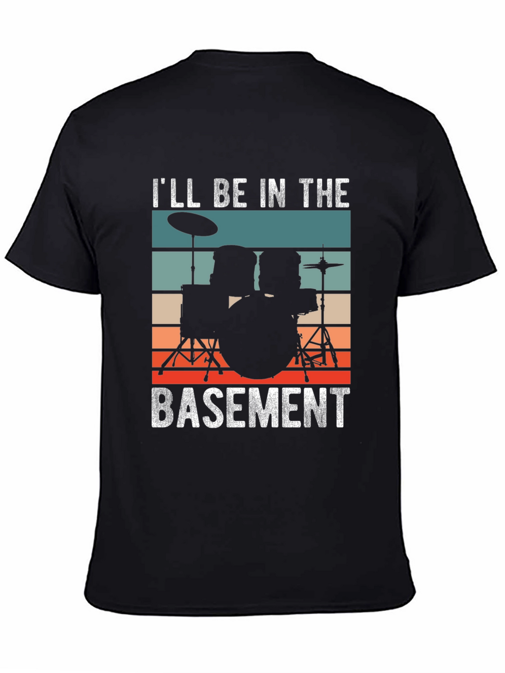 Ill Be In The Basement Drummer T-Shirt