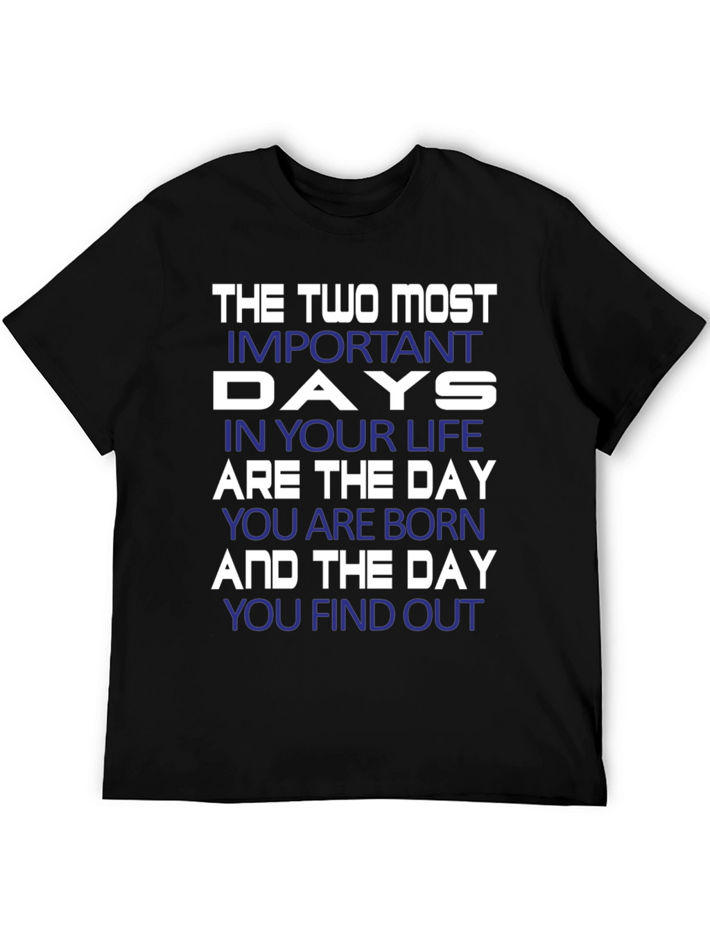Inspirational The Two Most Important Days Graphic T-Shirt
