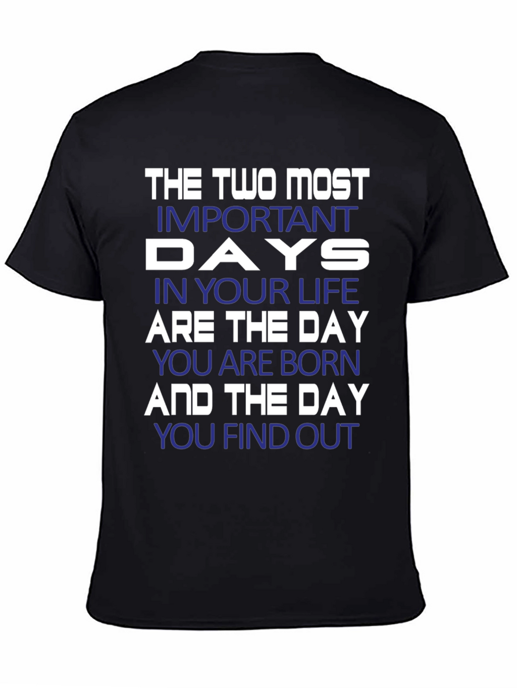Inspirational The Two Most Important Days Graphic T-Shirt