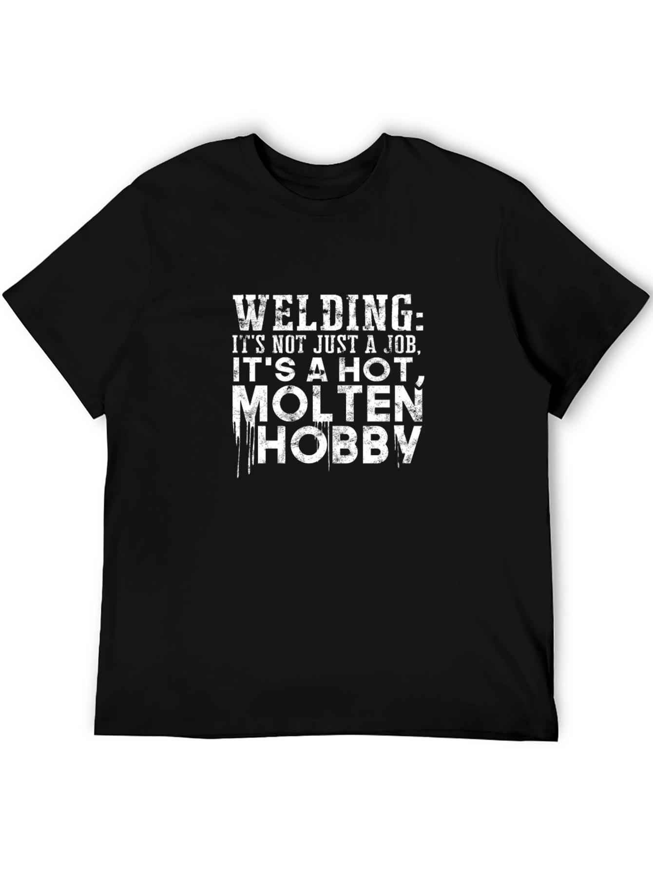 Welding Hobby T-Shirt: Its Not Just a Job!