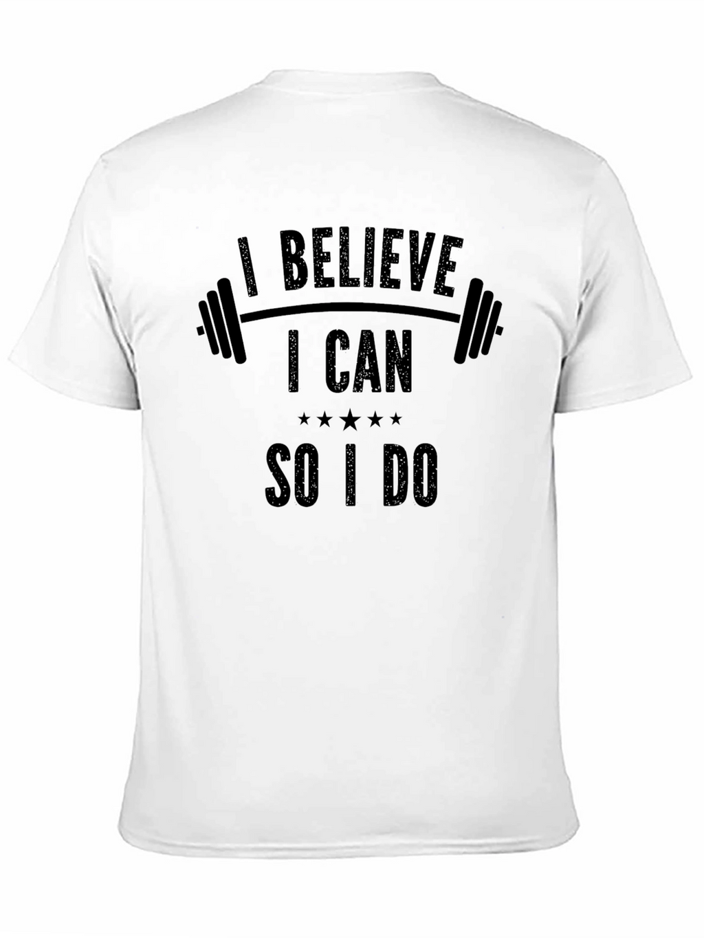 I Believe I Can So I Do Gym T-Shirt
