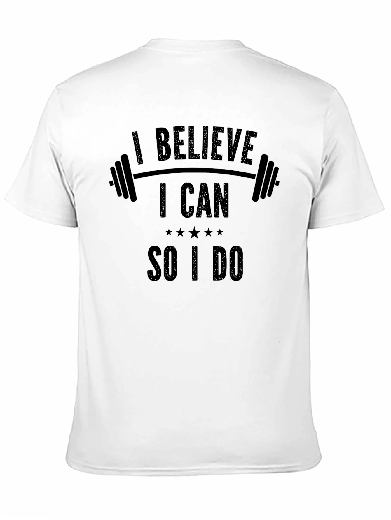 I Believe I Can So I Do Gym T-Shirt