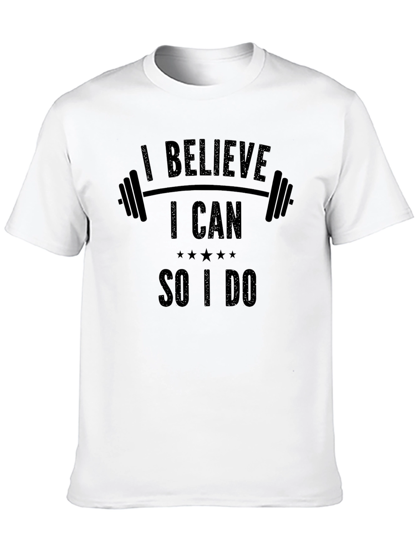 I Believe I Can So I Do Gym T-Shirt