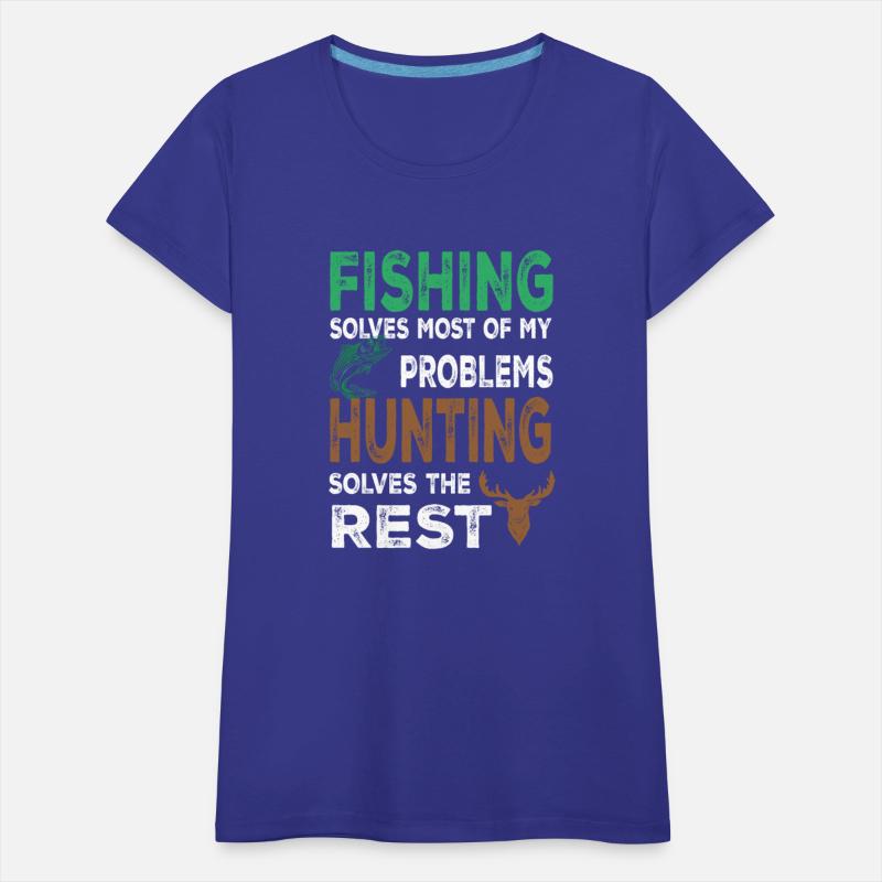 Fishing Solves Most Of My Problems Hunting Solve