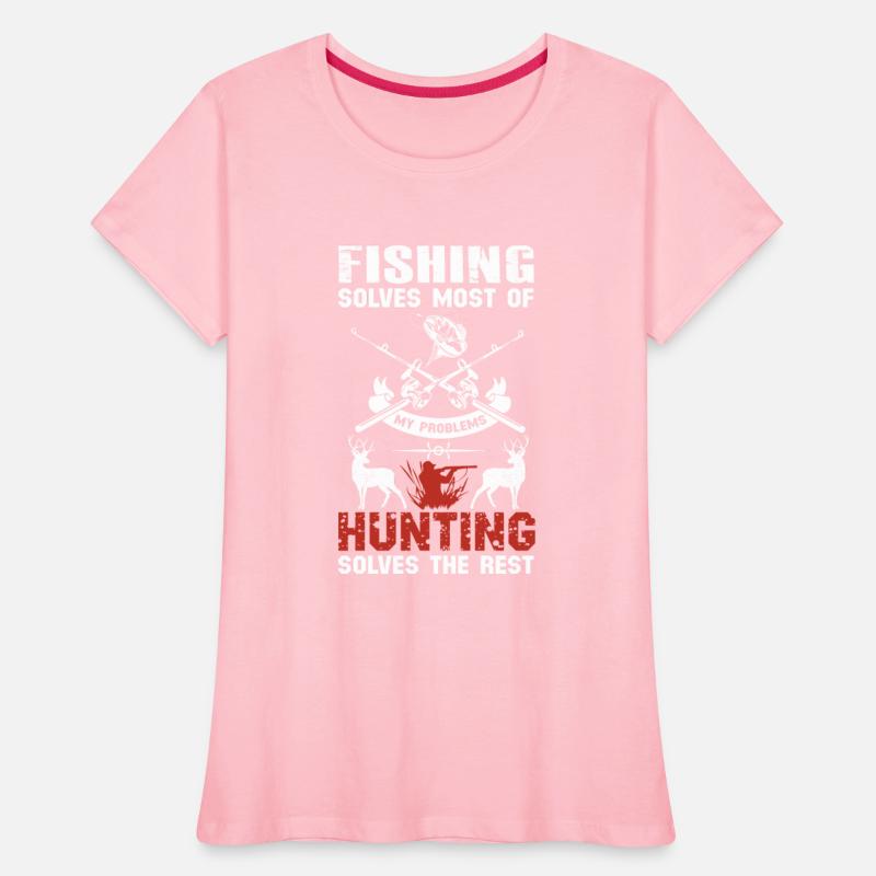 Fishing Solves Most Of My Problems Hunting Solves