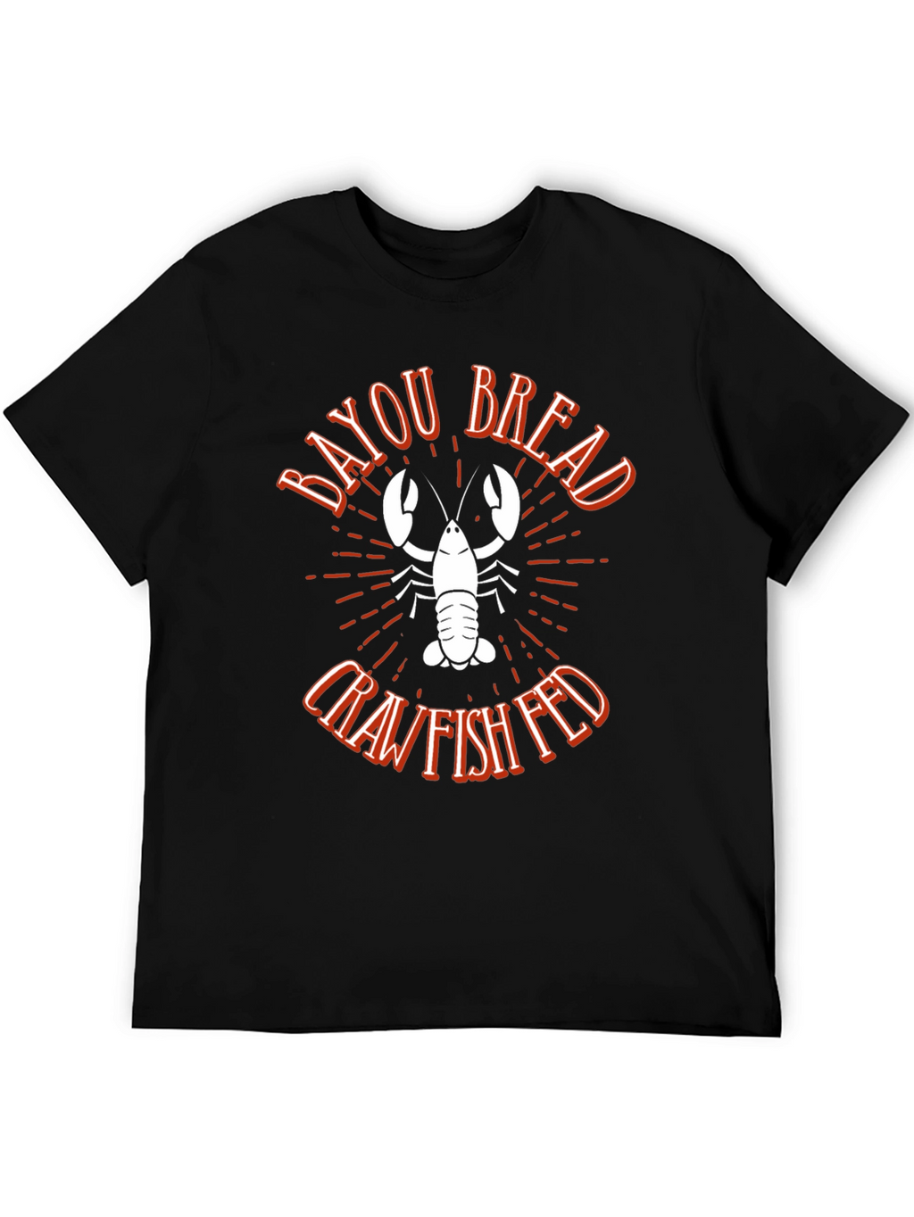 Bayou Bread Crawfish Fed Graphic T-Shirt