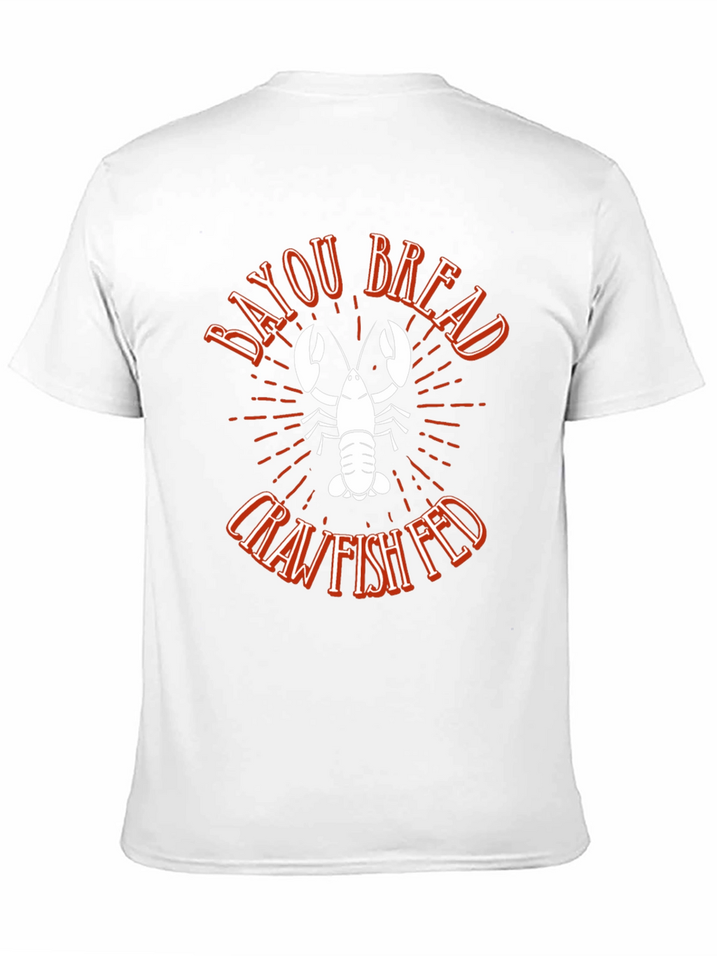 Bayou Bread Crawfish Fed Graphic T-Shirt
