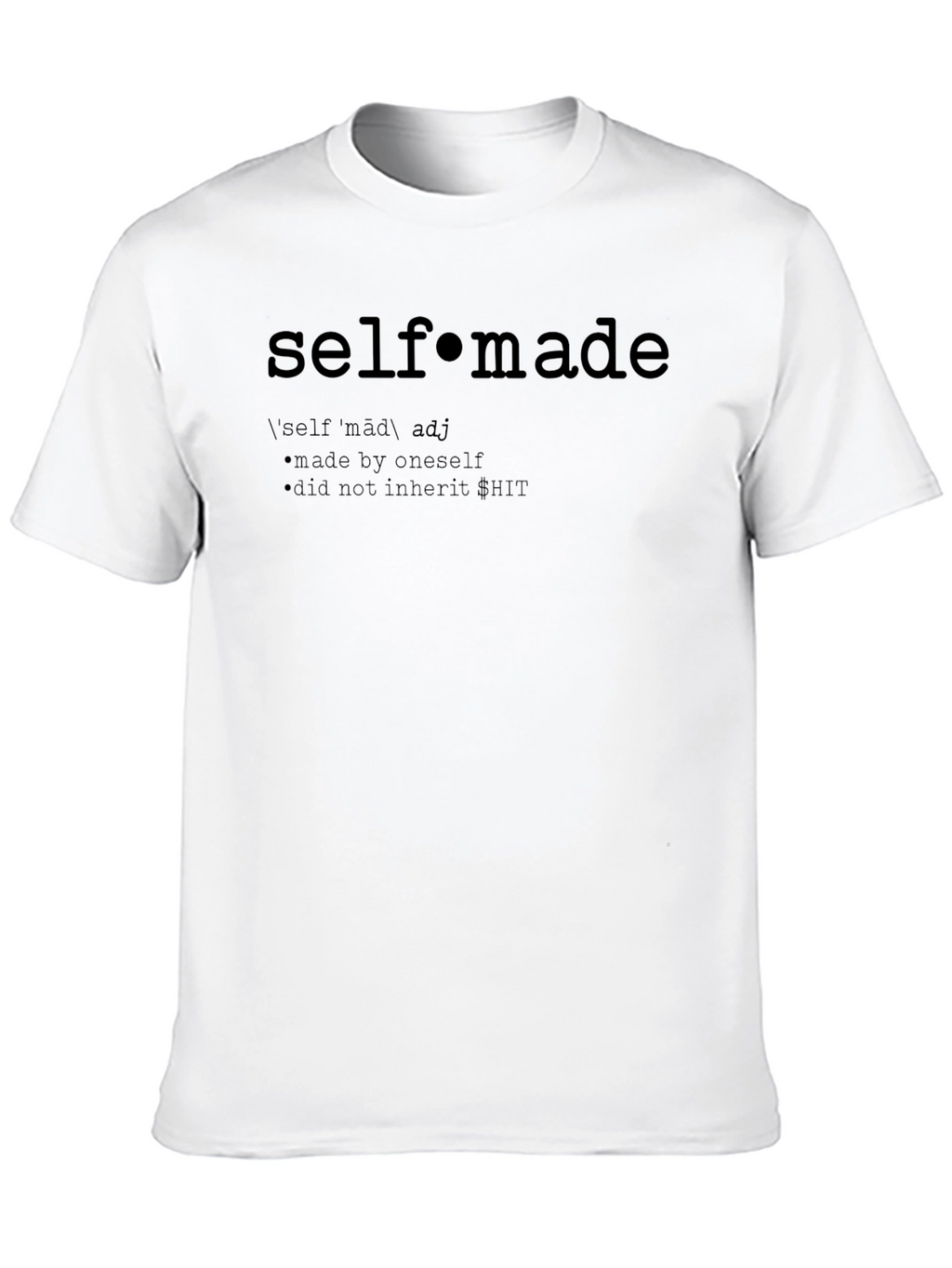 Self-Made Definition T-Shirt