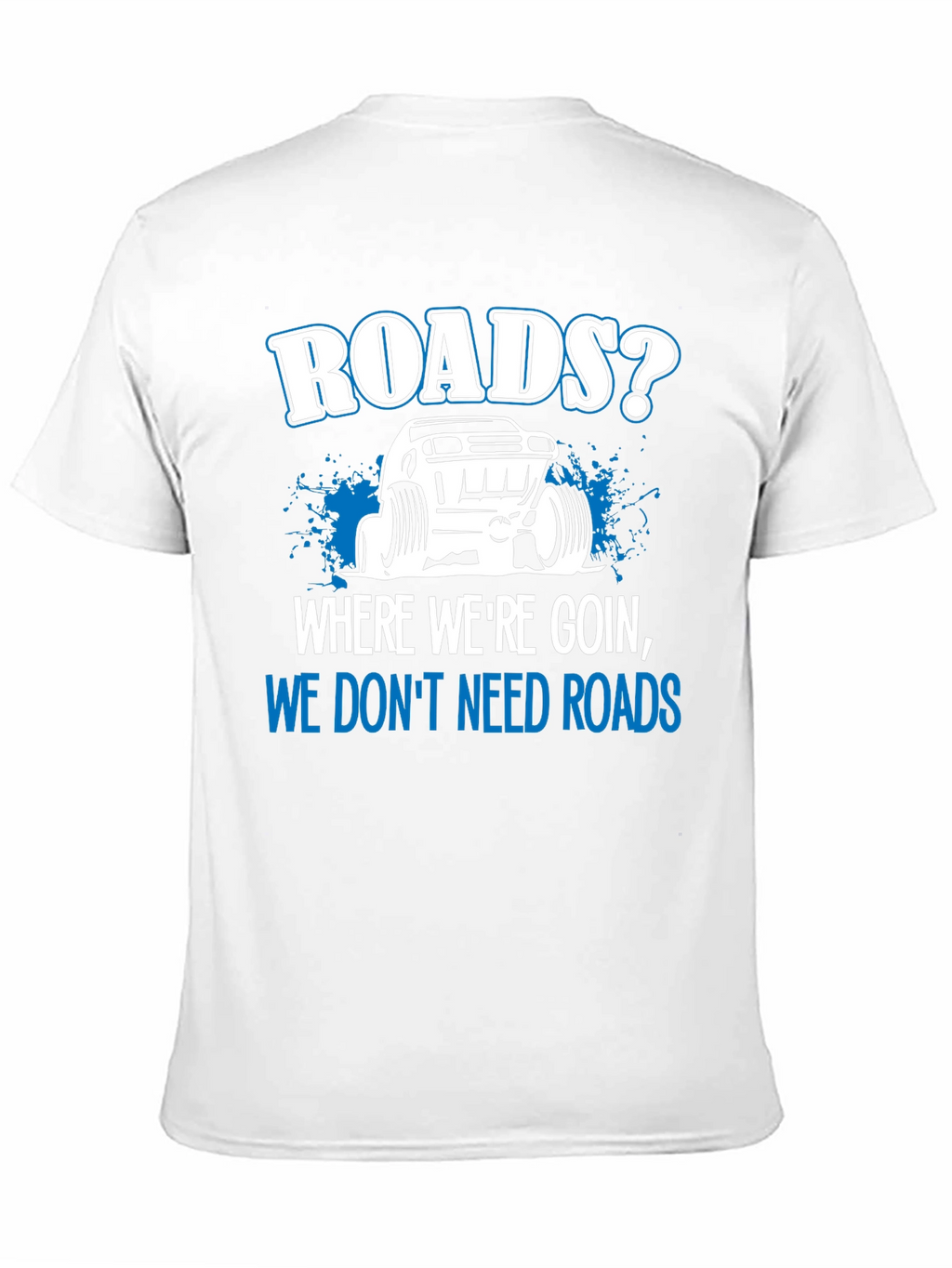 Roads? We Dont Need Roads Black T-Shirt