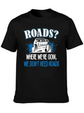 Roads? We Dont Need Roads Black T-Shirt