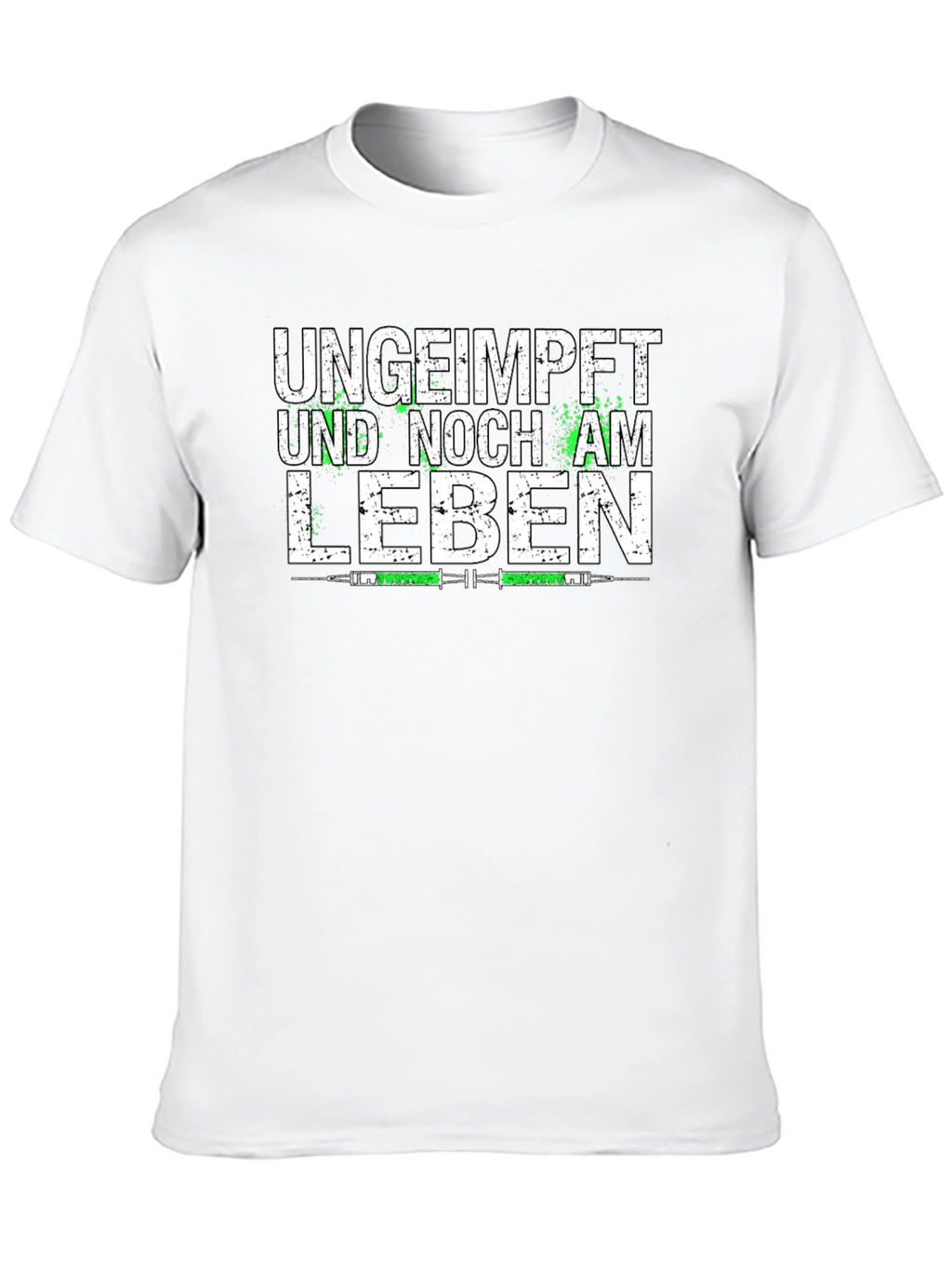 Ungeimpft Und Noch Am Leben T-Shirt