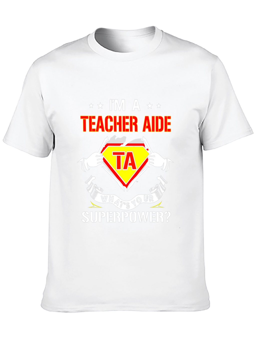 Teacher Aide Superhero T-Shirt - Whats Your Superpower?
