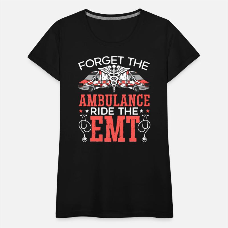Forget The Ambulance Ride The EMT EMS Paramedic