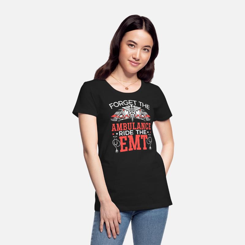 Forget The Ambulance Ride The EMT EMS Paramedic