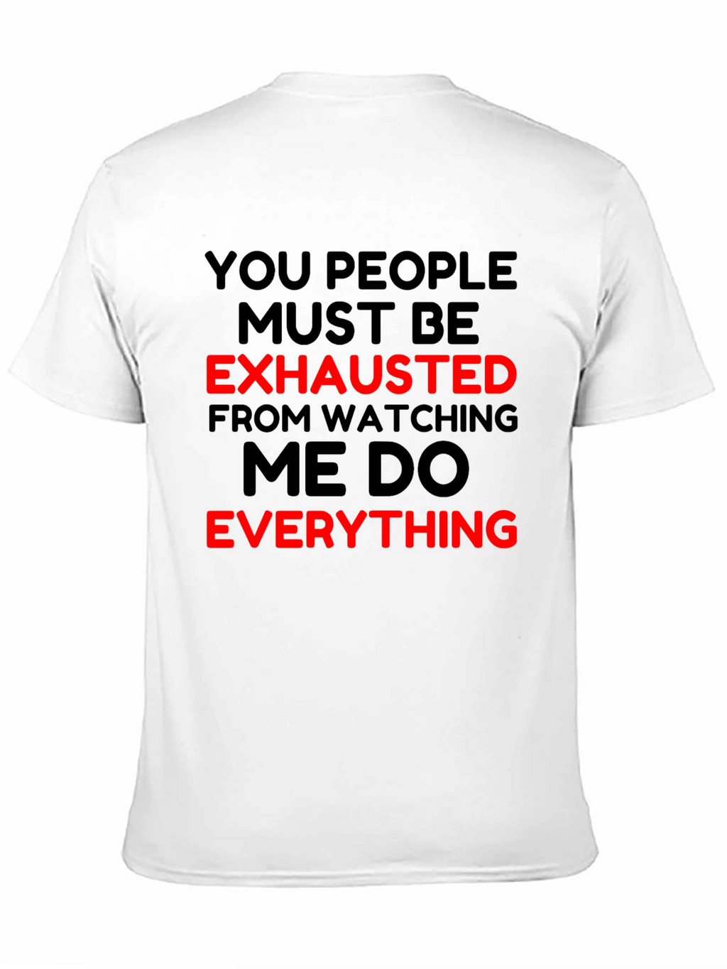 Funny You People Exhausted T-Shirt