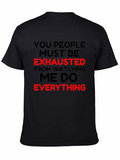 Funny You People Exhausted T-Shirt