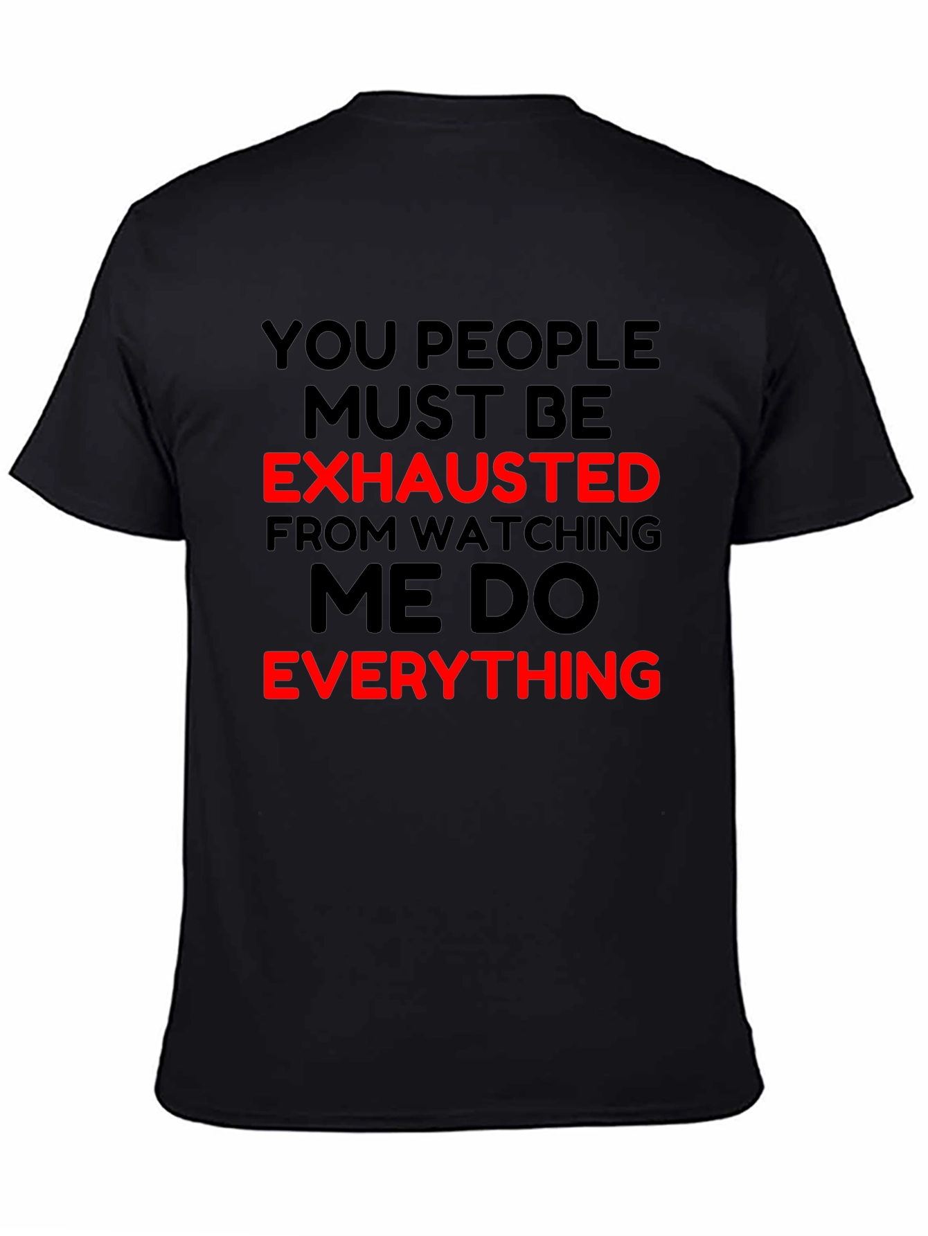 Funny You People Exhausted T-Shirt