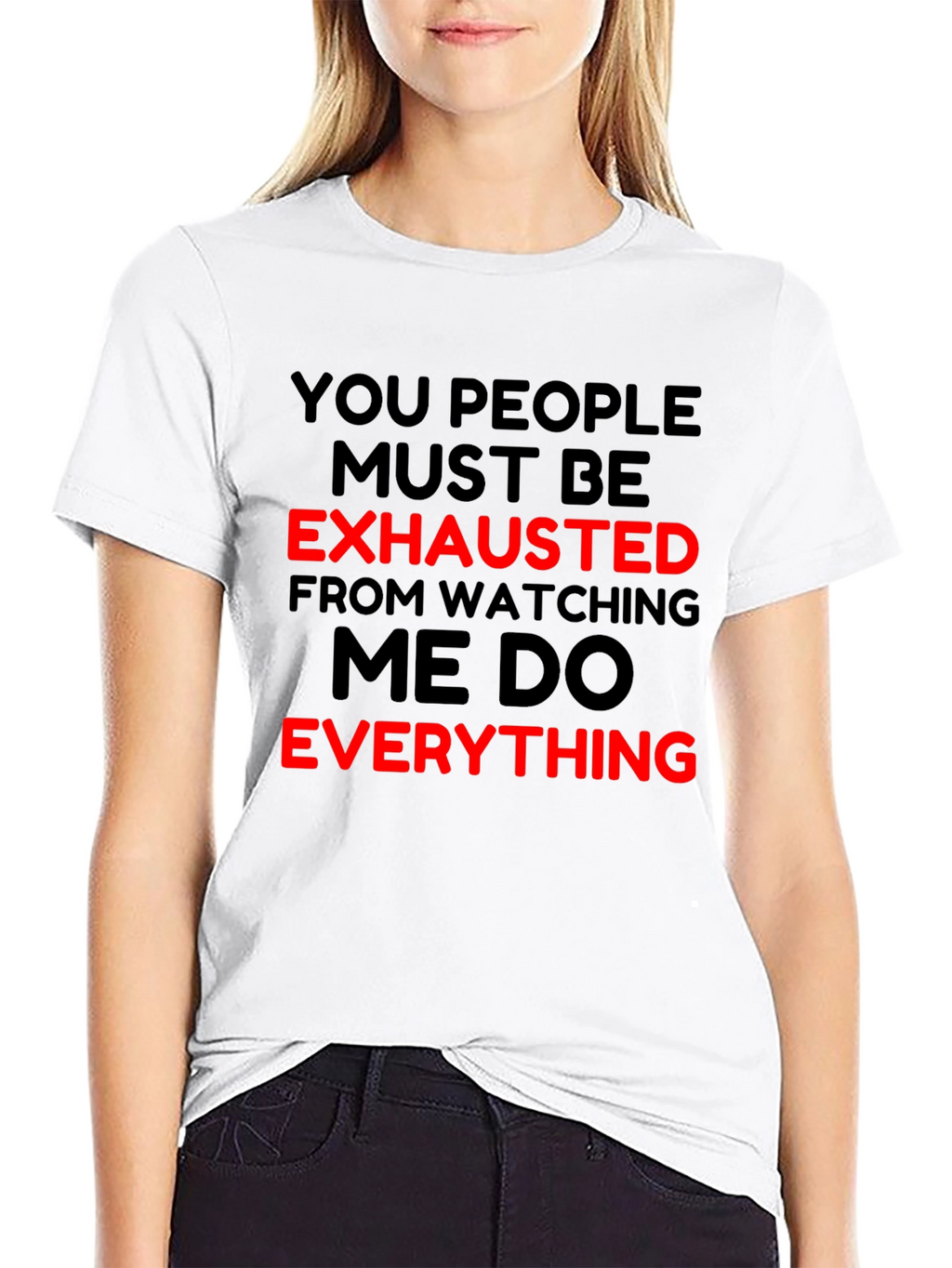Funny You People Exhausted T-Shirt