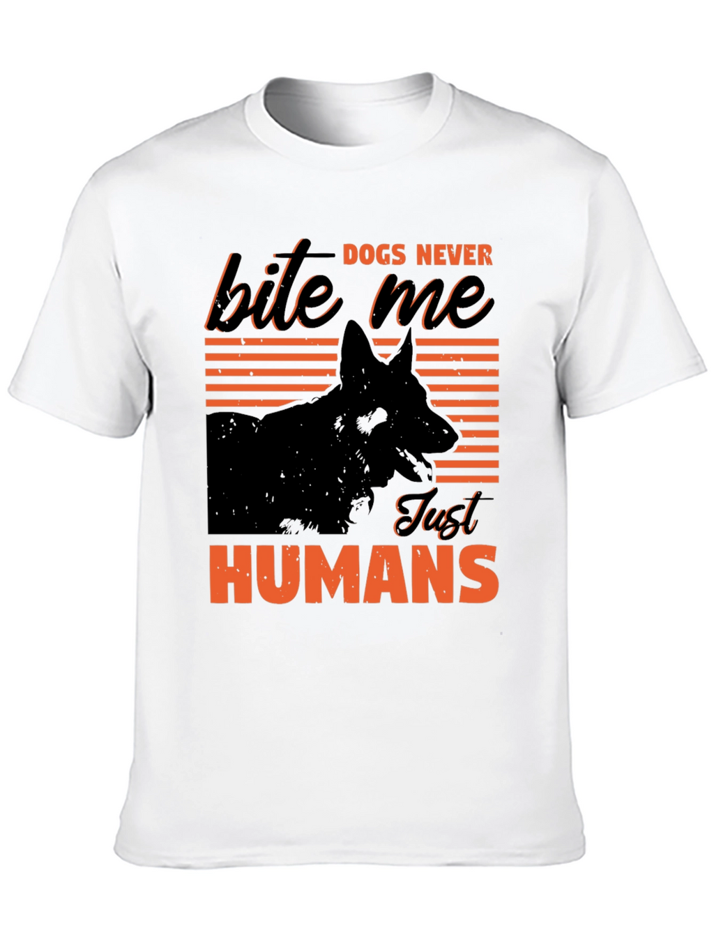 Dogs Never Bite Me T-Shirt