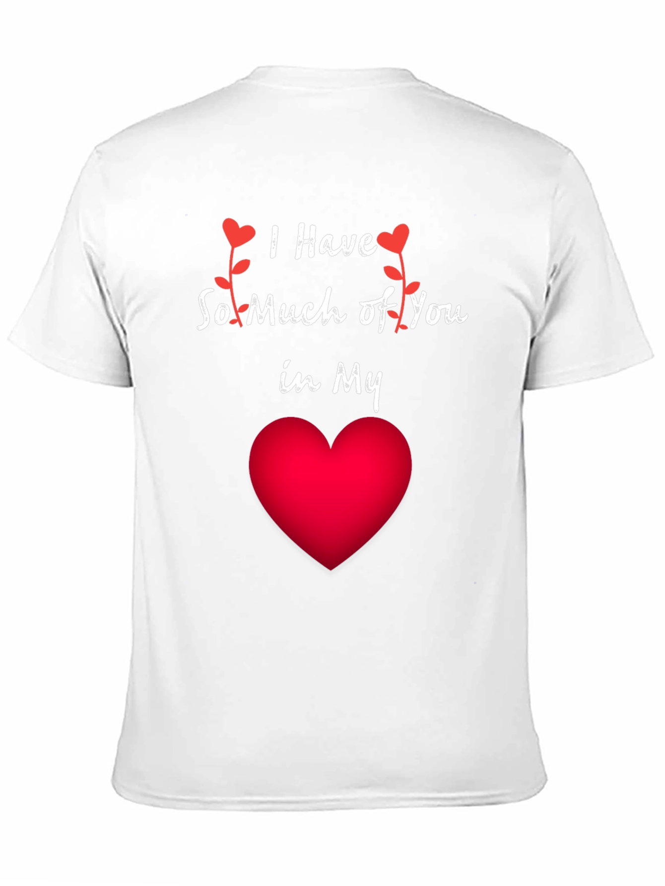 Romantic I Have So Much of You Heart T-Shirt