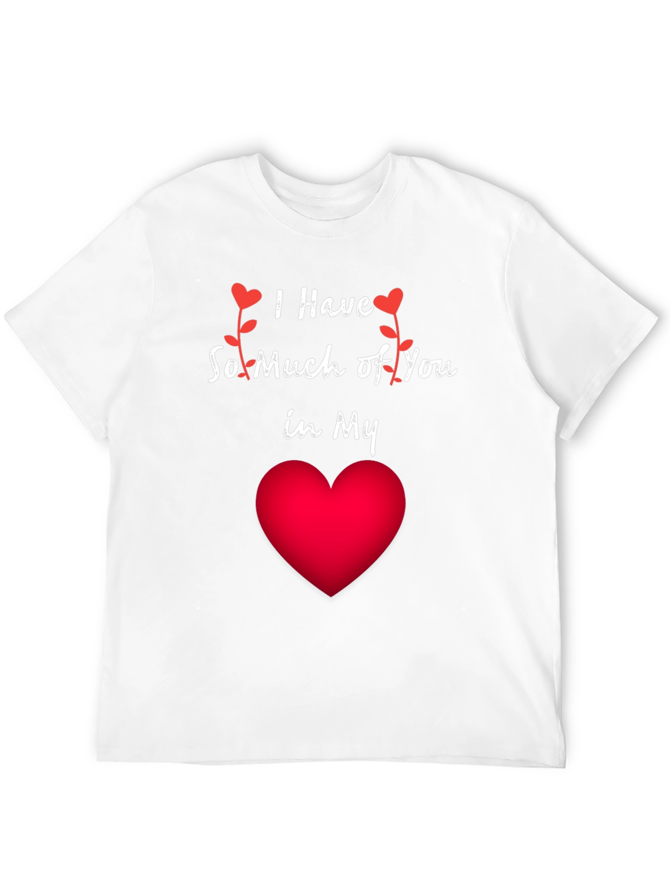 Romantic I Have So Much of You Heart T-Shirt