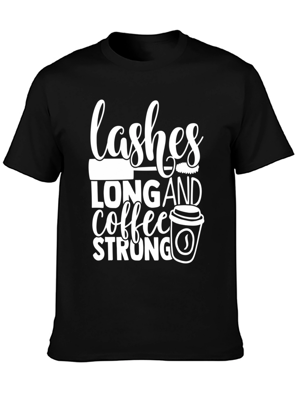 Lashes Long Coffee Strong Graphic Tee