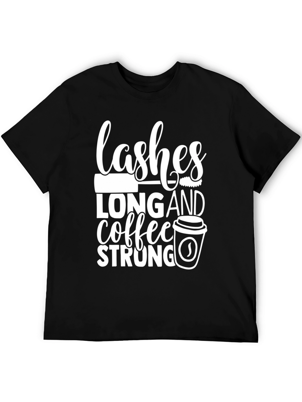 Lashes Long Coffee Strong Graphic Tee