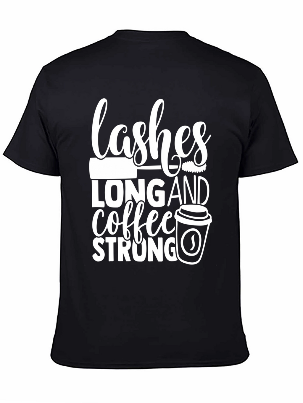 Lashes Long Coffee Strong Graphic Tee