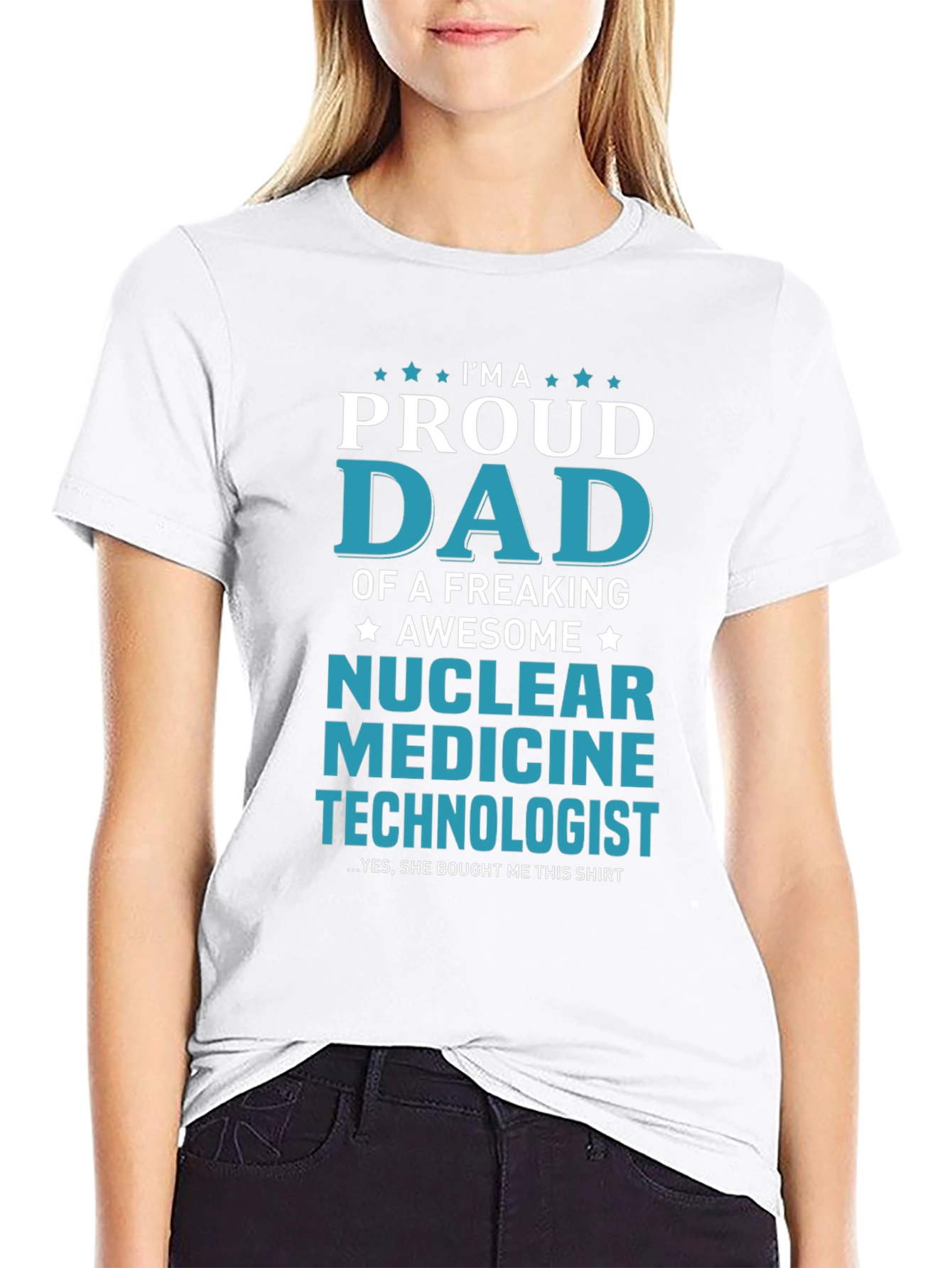 Proud Dad Nuclear Medicine Technologist T-Shirt