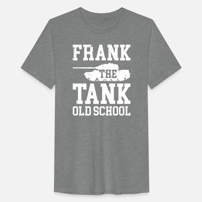 Frank The Tank Old School