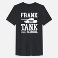 Frank The Tank Old School
