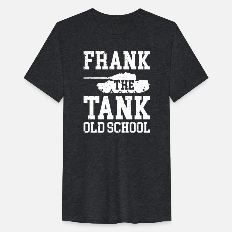 Frank The Tank Old School