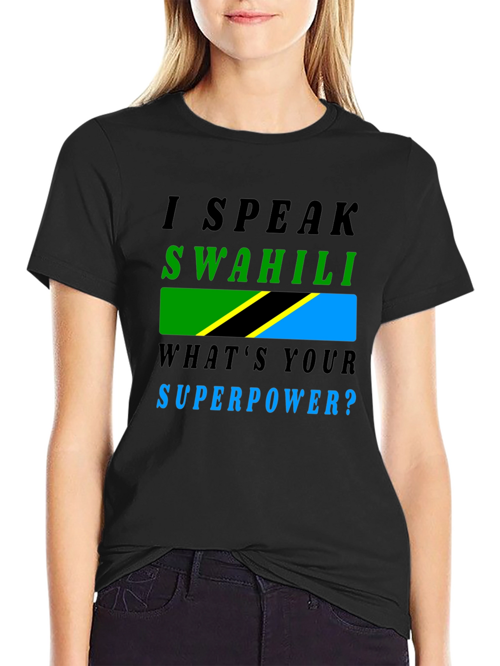 I Speak Swahili T-Shirt - Whats Your Superpower?