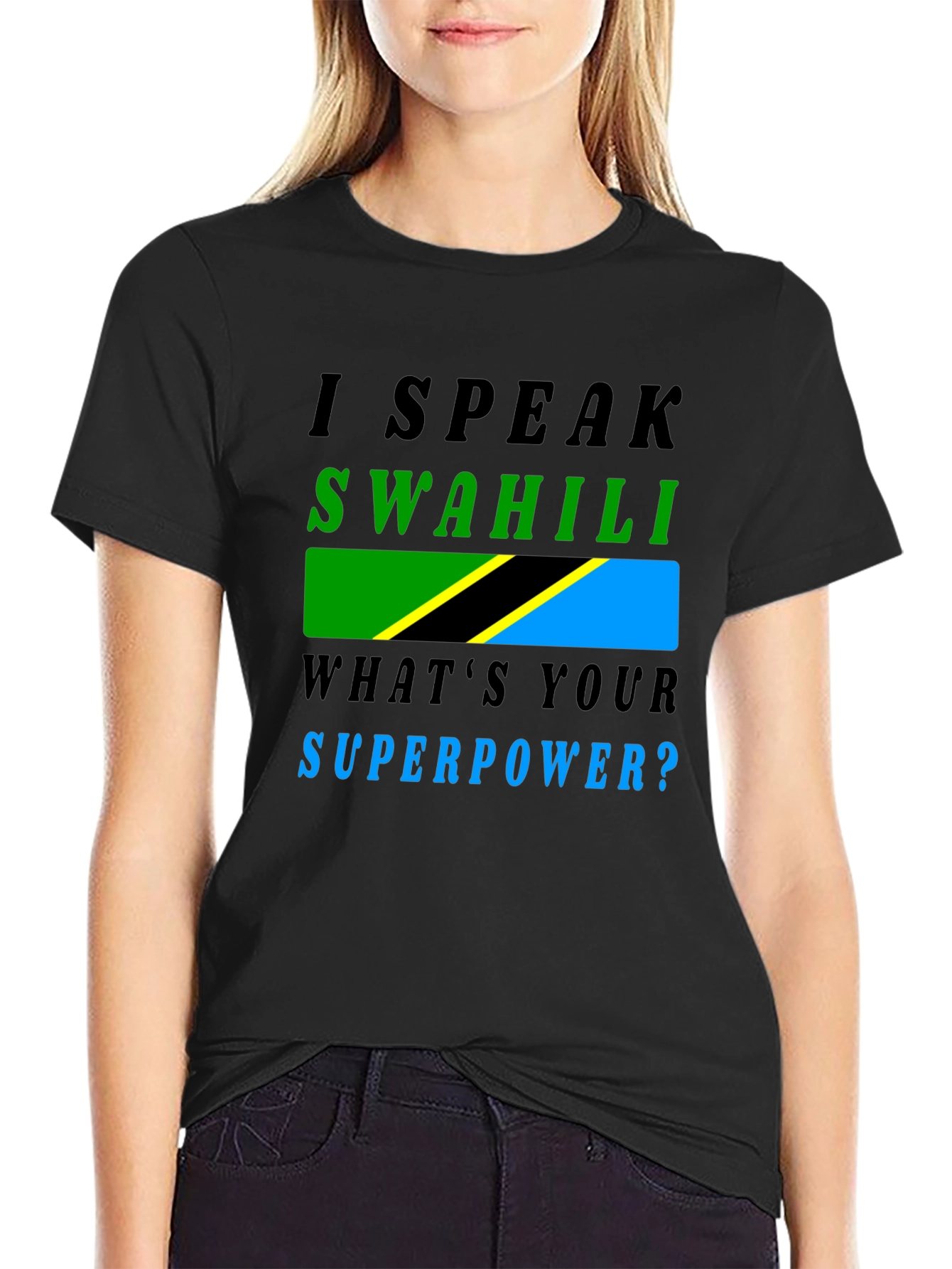 I Speak Swahili T-Shirt - Whats Your Superpower?